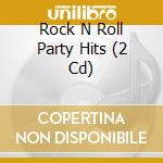 Rock N Roll Party Hits (2 Cd) cd musicale di Various