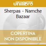 Sherpas - Namche Bazaar cd