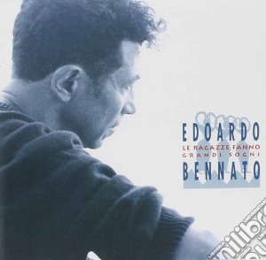Edoardo Bennato - Le Ragazze Fanno Grandi Sogni cd musicale di BENNATO EDOARDO