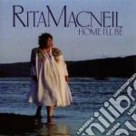 Rita Macneil - Home I'Ll Be cd