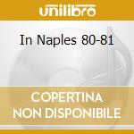 In Naples 80-81 cd musicale di SHAMPOO