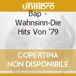 Bap - Wahnsinn-Die Hits Von '79 cd