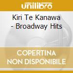 Kiri Te Kanawa - Broadway Hits cd