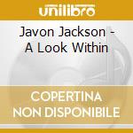 Javon Jackson - A Look Within cd musicale di JACKSON JAVON