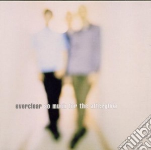 Everclear - So Much For The Afterglow cd musicale di EVERCLEAR