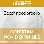 Zecchinocd'orooro cd musicale di ARTISTI VARI