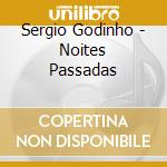 Sergio Godinho - Noites Passadas cd
