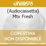 (Audiocassetta) Mtv Fresh cd