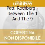 Patti Rothberg - Between The 1 And The 9 cd