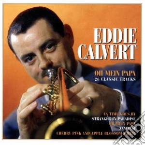 Eddie Calvert - Oh Mein Papa cd musicale di Eddie Calvert