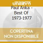Paul Anka - Best Of 1973-1977 cd musicale di Paul Anka