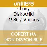Chrisy Diskothiki 1986 / Various cd
