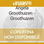 Angela Groothuizen - Groothuizen cd