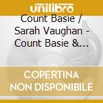 Count Basie / Sarah Vaughan - Count Basie & Sarah Vaughan cd musicale di Count Basie & Sarah Vaughan