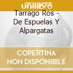 Tarrago Ros - De Espuelas Y Alpargatas cd