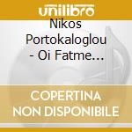 Nikos Portokaloglou - Oi Fatme Kai Oi Filoi Tou cd