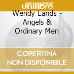 Wendy Lands - Angels & Ordinary Men cd