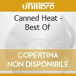 Canned Heat - Best Of cd musicale di Canned Heat