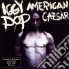 Iggy Pop - American Caesar cd