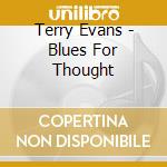 Terry Evans - Blues For Thought cd