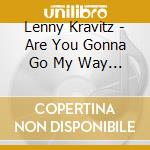 Lenny Kravitz - Are You Gonna Go My Way Djpak + 5 Titres Rare cd musicale di Lenny Kravitz