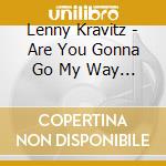 Lenny Kravitz - Are You Gonna Go My Way Djpak + 5 Titres Rare cd