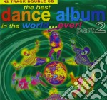 Best Dance Album In The World.. Ever! Part 2 (The) / Various (2 Cd)