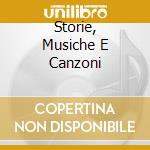 Storie, Musiche E Canzoni cd