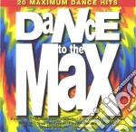 Dance To The Max / Various cd