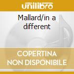 Mallard/in a different cd