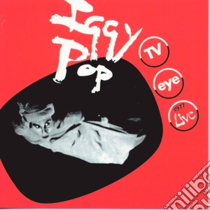 Iggy Pop - Tv Eye cd musicale di POP IGGY