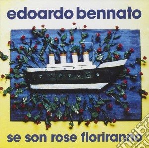 Edoardo Bennato - Se Son Rose Fioriranno cd musicale di BENNATO EDOARDO