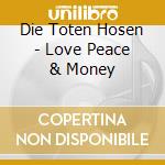 Die Toten Hosen - Love Peace & Money cd