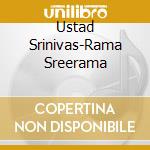 Ustad Srinivas-Rama Sreerama cd musicale di SRINIVAS U.