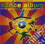 Best Dance Album In The World Ever (The), Part 3 / Various (2 Cd) cd