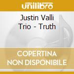 Justin Valli Trio - Truth cd