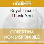 Royal Trux - Thank You cd musicale di ROYAL TRUX