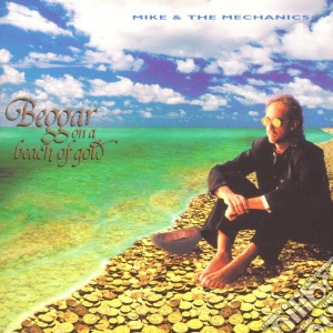 Mike & The Mechanics - Beggar On A Beach Of Gold cd musicale di MIKE & THE MECHANICS