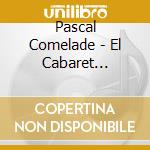 Pascal Comelade - El Cabaret Galactic cd