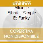 Alliance Ethnik - Simple Et Funky cd