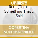 Ruts (The) - Something That I Said cd musicale
