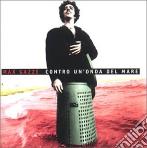 Max Gazze - Contro Un'Onda Del Mare cd musicale di Max Gazze'
