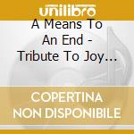 A Means To An End - Tribute To Joy Division cd