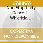 Non-Stop Party Dance 1 - Whigfield, Alex Party, Corona, La Bouche.. cd
