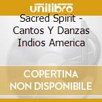 Sacred Spirit - Cantos Y Danzas Indios America cd