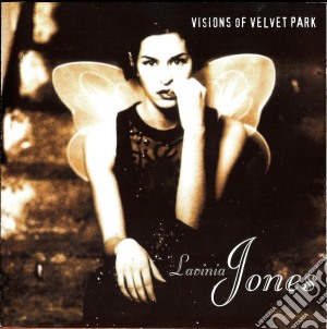 Lavinia Jones - Visions Of Velvet Park cd musicale di JONES LAVINIA