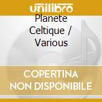 Planete Celtique / Various cd