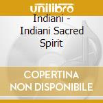 Indiani - Indiani Sacred Spirit cd musicale di SACRED SPIRIT