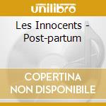 Les Innocents - Post-partum cd musicale di Les Innocents