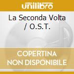 La Seconda Volta / O.S.T. cd musicale di O.S.T.